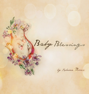 Baby Blessings - Rebecca Morris