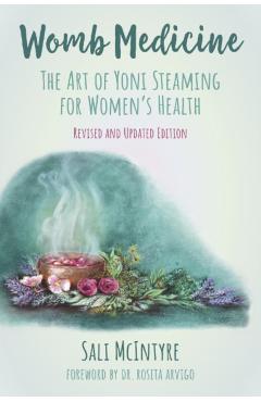 Coperta cărții 'Womb Medicine: The Art of Yoni Steaming for Women's Health - Sali Mcintyre'