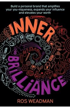 Coperta cărții 'Inner Brilliance: Build a personal brand that amplifies your you-niqueness, expands your influence and elevates your'