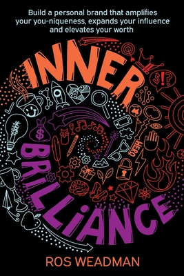 Coperta cărții 'Inner Brilliance: Build a personal brand that amplifies your you-niqueness, expands your influence and elevates your'