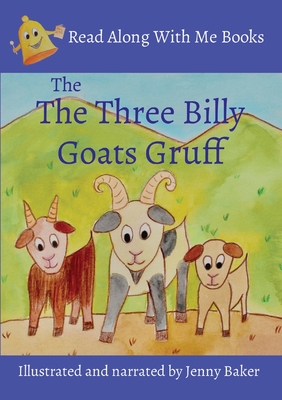 The Three Billy Goats Gruff: Illustrated and narrated by Jenny Baker - Jenny Baker