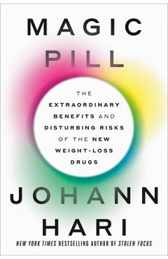 Poza produsului Magic Pill: The Extraordinary Benefits and Disturbing Risks of the New Weight-Loss Drugs - Johann Hari