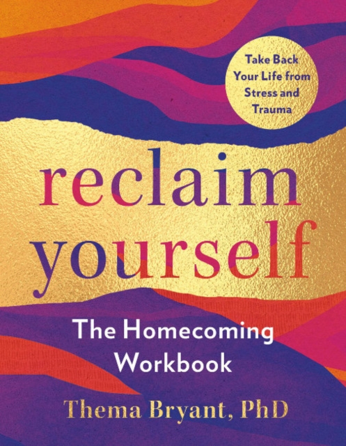 Reclaim Yourself: The Homecoming Workbook - Thema Bryant