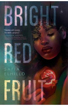 Coperta cărții 'Bright Red Fruit - Safia Elhillo'