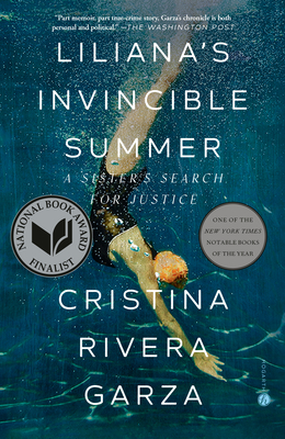 Liliana's Invincible Summer: A Sister's Search for Justice - Cristina Rivera Garza