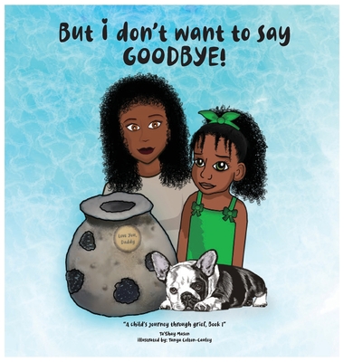 But i don't want to say GOODBYE! - Ta'shay Mason