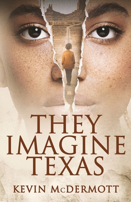 Coperta cărții 'They Imagine Texas - Kevin Mcdermott'