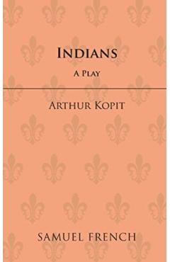 Coperta cărții 'Indians - Arthur Kopit'