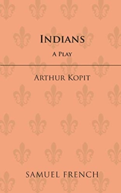 Indians - Arthur Kopit