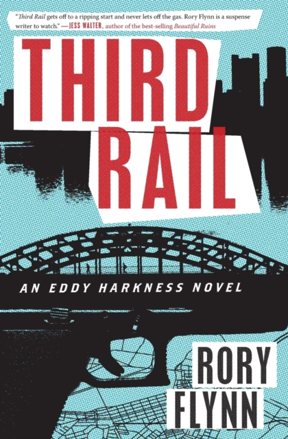 Third Rail: An Eddy Harkness Novel - Rory Flynn