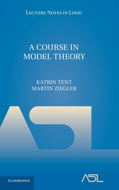 A Course in Model Theory - Katrin Tent