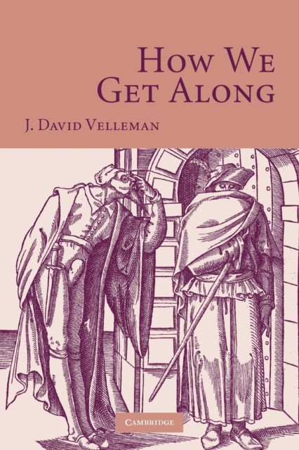 How We Get Along - J. David Velleman