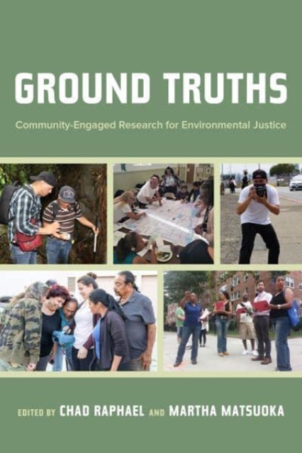 Ground Truths: Community-Engaged Research for Environmental Justice - Chad Raphael