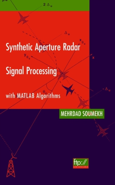 Synthetic Aperture Radar Signal Processing with MATLAB Algorithms - Mehrdad Soumekh