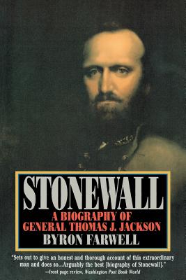 Stonewall: A Biography of General Thomas J. Jackson - Byron Farwell