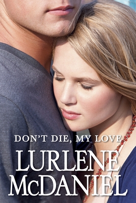 Don't Die, My Love - Lurlene Mcdaniel