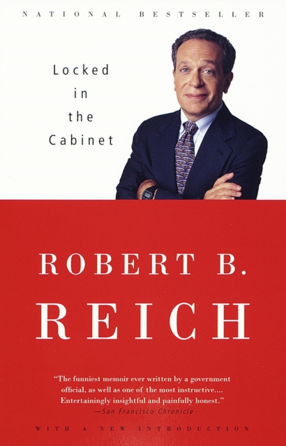 Locked in the Cabinet - Robert B. Reich