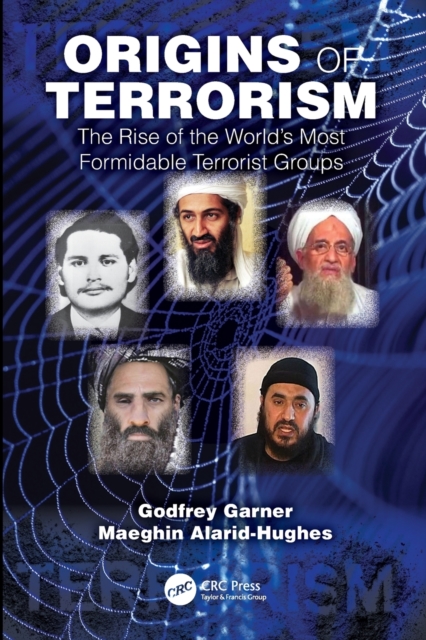 Origins of Terrorism: The Rise of the World's Most Formidable Terrorist Groups - Godfrey Garner