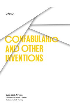 Coperta cărții 'Confabulario and Other Inventions - Juan José Arreola'