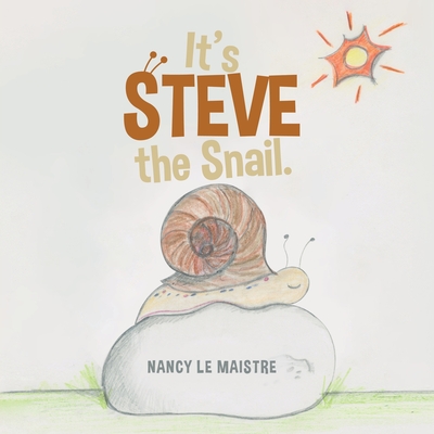It's Steve the Snail. - Nancy Le Maistre
