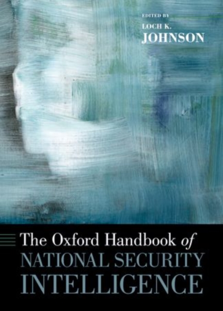 The Oxford Handbook of National Security Intelligence - Loch K. Johnson