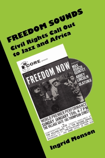 Freedom Sounds: Civil Rights Call Out to Jazz and Africa - Ingrid Monson
