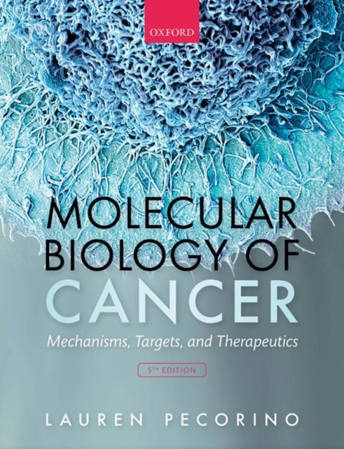 Molecular Biology of Cancer: Mechanisms, Targets, and Therapeutics - Lauren Pecorino