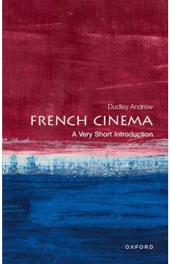 French Cinema: A Very Short Introduction - Dudley Andrew
