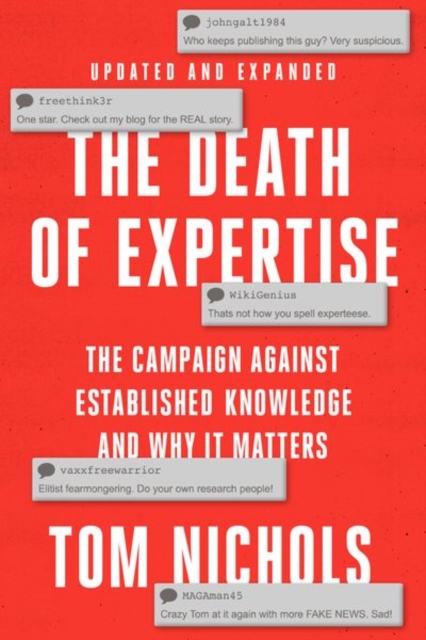 The Death of Expertise: The Campaign Against Established Knowledge and Why It Matters - Tom Nichols