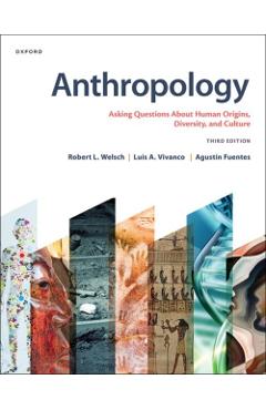 Coperta cărții 'Anthropology: Asking Questions about Human Origins, Diversity, and Culture - Robert L. Welsch'