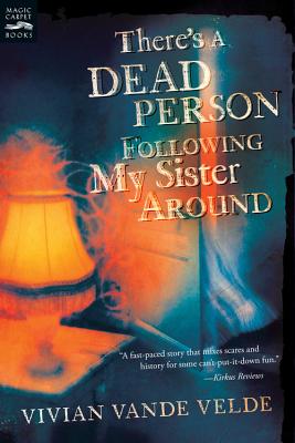 There's a Dead Person Following My Sister Around - Vivian Vande Velde