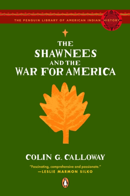 The Shawnees and the War for America - Colin G. Calloway