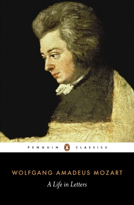 A Life in Letters - Wolfgang Amadeus Mozart