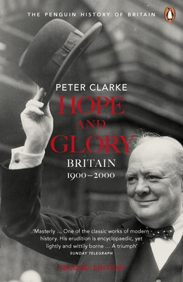 Hope and Glory: Britain 1900-2000, Second Edition - Peter Clarke