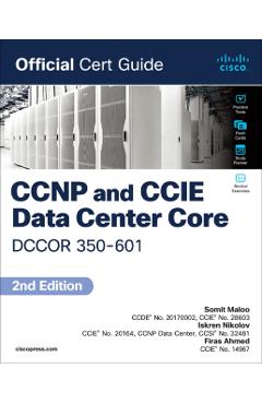 CCNP and CCIE Data Center Core Dccor 350-601 Official Cert Guide - Somit Maloo