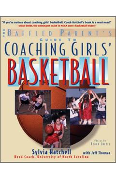 Poza produsului The Baffled Parent's Guide to Coaching Girls' Basketball - Sylvia Hatchell