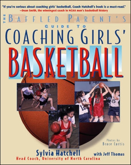 The Baffled Parent's Guide to Coaching Girls' Basketball - Sylvia Hatchell