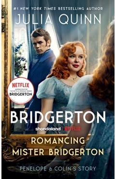 Poza produsului Romancing Mister Bridgerton [Tv Tie-In]: Penelope & Colin's Story, the Inspiration for Bridgerton Season Three - Julia Quinn
