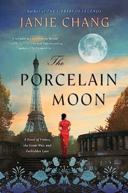 The Porcelain Moon: A Novel of France, the Great War, and Forbidden Love - Janie Chang