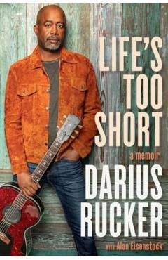 Life's Too Short: A Memoir - Darius Rucker