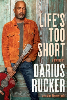 Life's Too Short: A Memoir - Darius Rucker