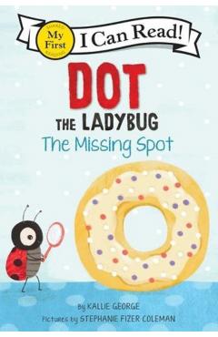 Dot the Ladybug: The Missing Dot - Kallie George