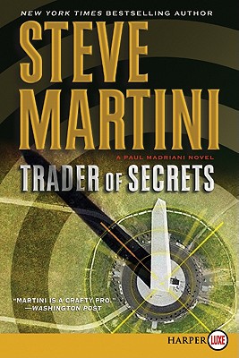 Trader of Secrets: A Paul Madriani Novel - Steve Martini