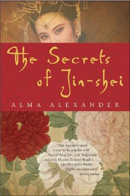 The Secrets of Jin-Shei - Alma Alexander