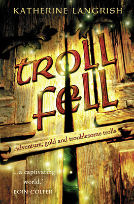 Troll Fell - Katherine Langrish