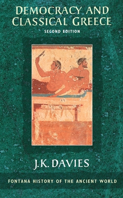 Democracy and Classical Greece - J. K. Davies