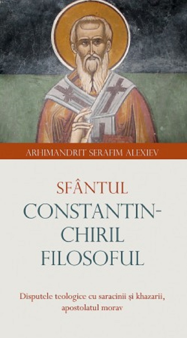 Sfantul Constantin-Chiril Filosoful - Serafim Alexiev