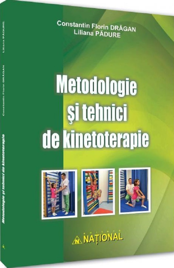 Metodologie si tehnici de kinetoterapie - Constantin Florin Dragan, Liliana Padure