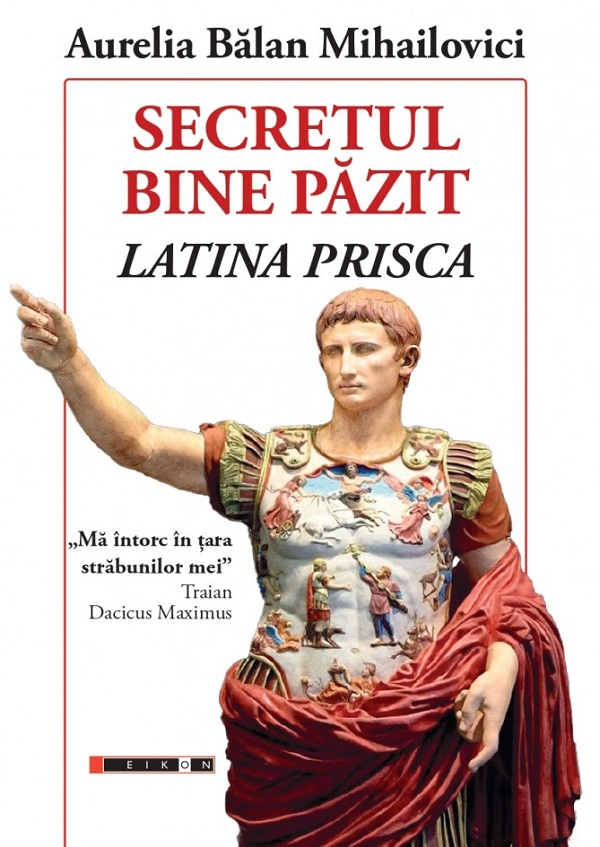 Secretul bina pazit. Latina prisca - Aurelia Balan Mihailovici