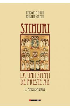 Poza produsului Stihuri la unii sfinti de peste an Vol.2: Martie-August - Ignatie Grecu